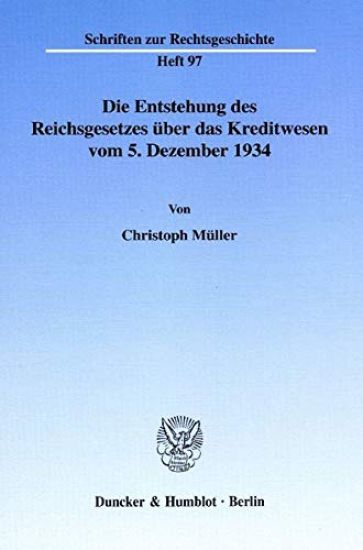Die Entstehung Des Reichsgesetzes Uber Das Kreditwesen Vom 5. Dezember 1934