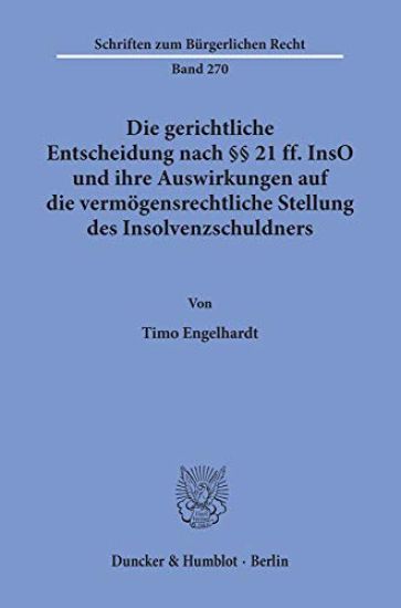 Die Gerichtliche Entscheidung Nach 21 Ff. Inso Und Ihre Auswirkungen Auf Die Vermogensrechtliche Stellung Des Insolvenzschuldners