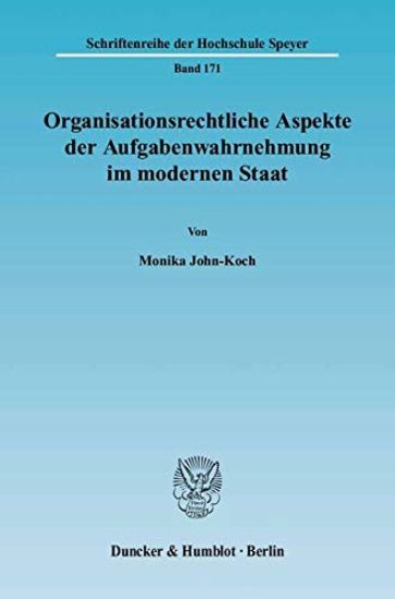 Organisationsrechtliche Aspekte Der Aufgabenwahrnehmung Im Modernen Staat