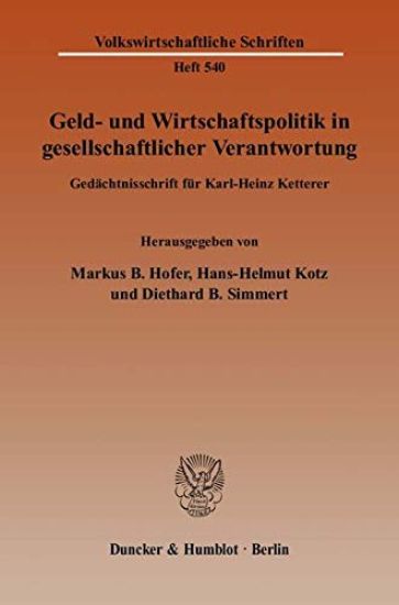 Geld- Und Wirtschaftspolitik in Gesellschaftlicher Verantwortung: Gedachtnisschrift Fur Karl-Heinz Ketterer