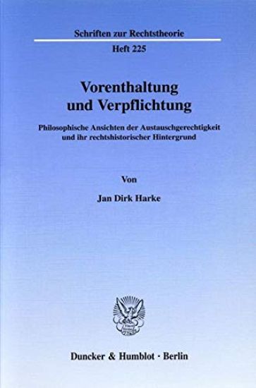 Vorenthaltung Und Verpflichtung: Philosophische Ansichten Der Austauschgerechtigkeit Und Ihr Rechtshistorischer Hintergrund