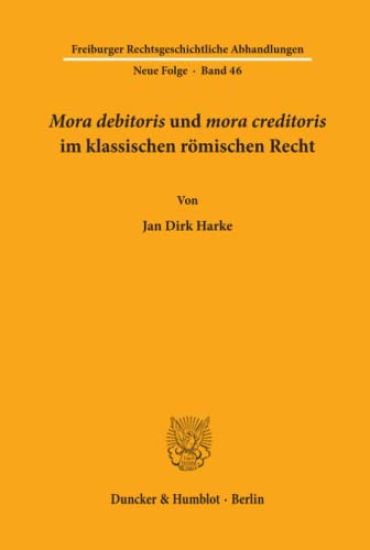 Mora Debitoris Und Mora Creditoris Im Klassischen Romischen Recht