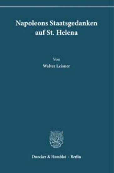 Napoleons Staatsgedanken Auf St. Helena