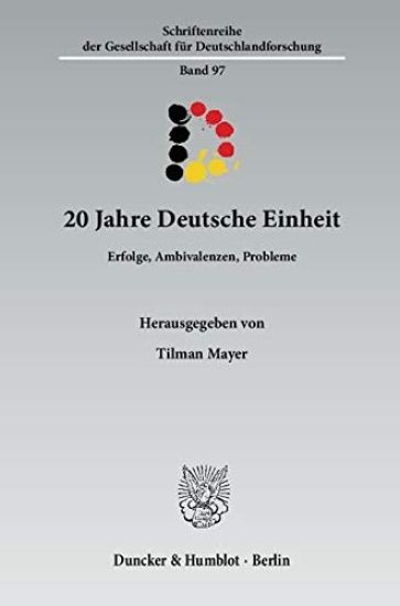 20 Jahre Deutsche Einheit: Erfolge, Ambivalenzen, Probleme. Mit Grussworten Von Angela Merkel Und Thomas de Maiziere