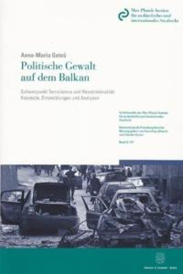 Politische Gewalt Auf Dem Balkan: Schwerpunkt Terrorismus Und Hasskriminalitat: Konzepte, Entwicklungen Und Analysen