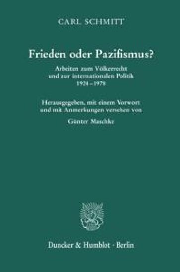 Frieden Oder Pazifismus?: Arbeiten Zum Volkerrecht Und Zur Internationalen Politik 1924-1978