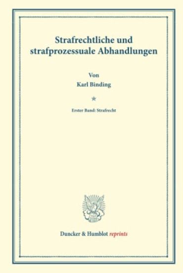 Strafrechtliche Und Strafprozessuale Abhandlungen: Erster Band: Strafrecht