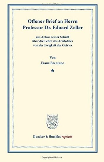 Offener Brief an Herrn Professor Dr. Eduard Zeller: Aus Anlass Seiner Schrift Uber Die Lehre Des Aristoteles Von Der Ewigkeit Des Geistes