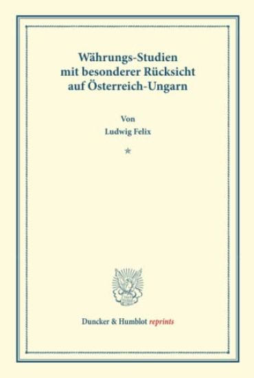 Wahrungs-Studien: Mit Besonderer Rucksicht Auf Osterreich-Ungarn