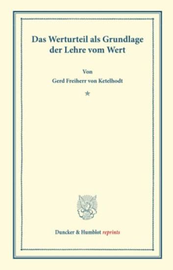 Das Werturteil: ALS Grundlage Der Lehre Vom Wert