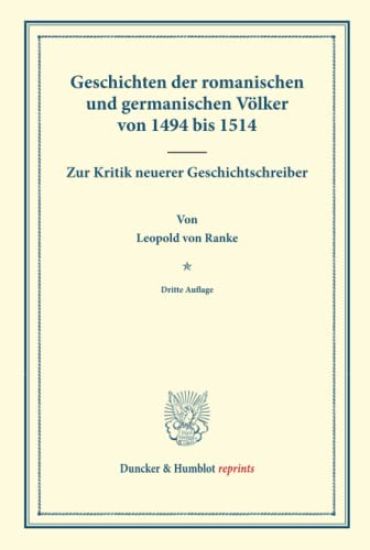 Geschichten Der Romanischen Und Germanischen Volker: Von 1494 Bis 1514. - Zur Kritik Neuerer Geschichtschreiber (1884)