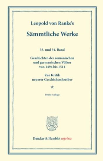 Sammtliche Werke: Zweite Gesammtausgabe. Dreiunddreissigster Und Vierunddreissigster Band: Geschichten Der Romanischen Und Germanischen