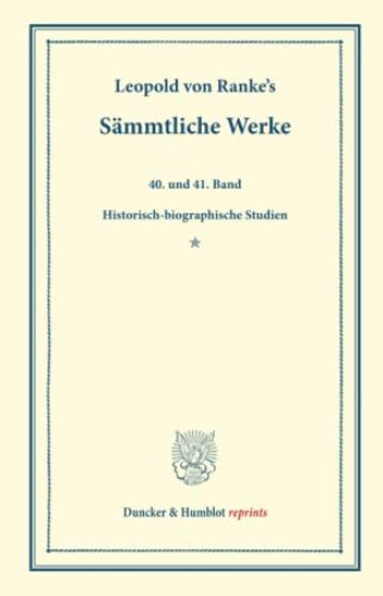 Sammtliche Werke: Vierzigster Und Einundvierzigster Band: Historisch-Biographische Studien