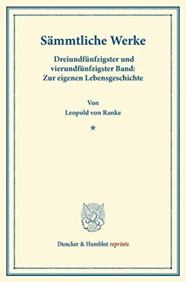 Sammtliche Werke: Dreiundfunfzigster Und Vierundfunfzigster Band: Zur Eigenen Lebensgeschichte. Hrsg. Von Alfred Dove