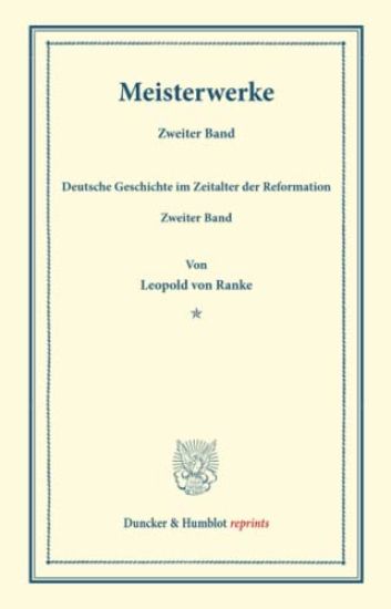 Meisterwerke: Zweiter Band: Deutsche Geschichte Im Zeitalter Der Reformation. Zweiter Band