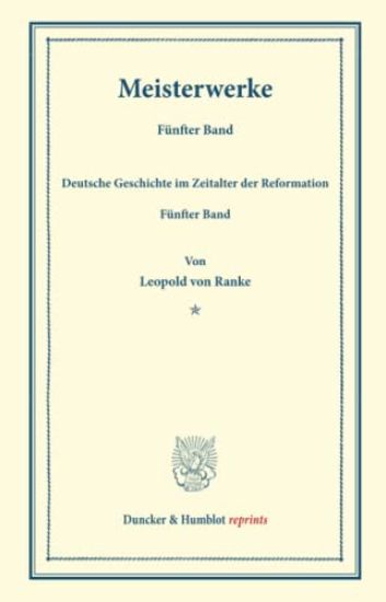 Meisterwerke: Funfter Band: Deutsche Geschichte Im Zeitalter Der Reformation. Funfter Band
