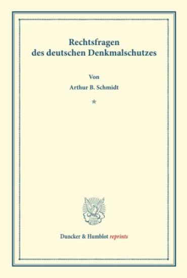 Rechtsfragen Des Deutschen Denkmalschutzes: (sonderabdruck Aus Der Festschrift Fur Dr. Rudolph Sohm (S. 143-197))