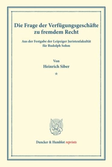 Die Frage Der Verfugungsgeschafte Zu Fremdem Recht: (Aus Der Festgabe Der Leipziger Juristenfakultat Fur Rudolph Sohm)
