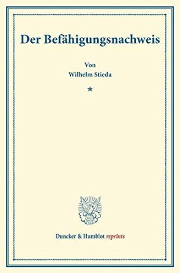 Der Befahigungsnachweis: (Sonderabdruck Aus Schmollers Jahrbuch, 19. Jg., 1. 2. Heft)