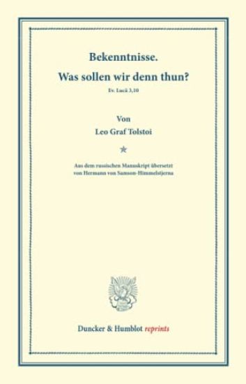 Bekenntnisse. - Was Sollen Wir Denn Thun?: Ev. Luca 3, 1. Aus Dem Russischen Manuskript Ubersetzt Von Hermann Von Samson-Himmelstjerna