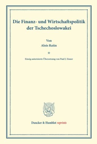 Die Finanz- Und Wirtschaftspolitik Der Tschechoslowakei: Einzig Autorisierte Ubersetzung Von Paul J. Eisner