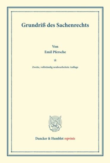 Grundriss Des Sachenrechts: Grundriss Des Osterreichischen Rechts in Systematischer Bearbeitung. Erster Band, Dritte Abteilung. Hrsg. Von August F