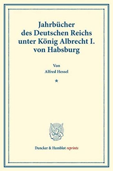 Jahrbucher Des Deutschen Reichs Unter Konig Albrecht I. Von Habsburg