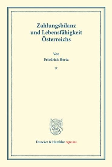 Zahlungsbilanz Und Lebensfahigkeit Osterreichs: Zweiter Teil, Hrsg. Von Moritz Julius Bonn. Deutsche Zahlungsbilanz Und Stabilisierungsfrage, Im Auftr