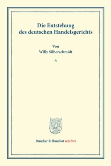 Die Entstehung Des Deutschen Handelsgerichts