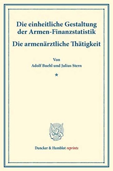 Die Einheitliche Gestaltung Der Armen-Finanzstatistik: Die Armenarztliche Thatigkeit. Von Julius Stern. (Schriften Des Deutschen Vereins Fur Armenpfle