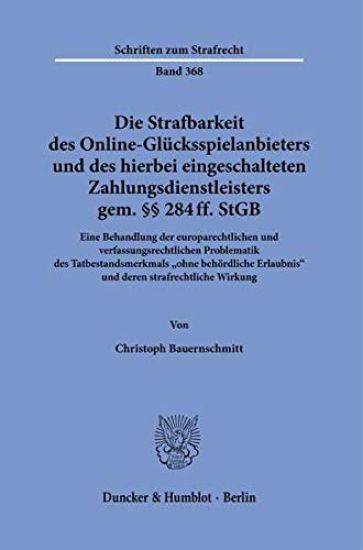Die Strafbarkeit Des Online-Glucksspielanbieters Und Des Hierbei Eingeschalteten Zahlungsdienstleisters Gem. 284 Ff. Stgb: Eine Behandlung Der Europar