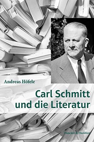 Carl Schmitt Und Die Literatur
