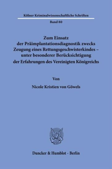 Zum Einsatz der Präimplantationsdiagnostik zwecks Zeugung eines Rettungsgeschwisterkindes - unter besonderer Berücksichtigung der Erfahrungen des Vereinigten Königreichs