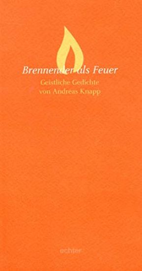 Brennender als Feuer