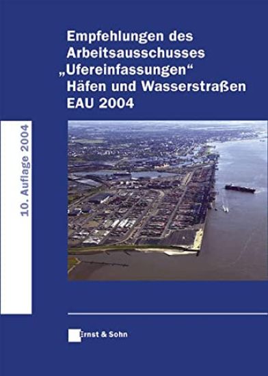 Empfehlungen des Arbeitsausschusses Ufereinfassungen: Häfen und Wasserstra¼