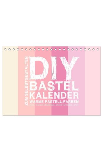 DIY Bastel-Kalender -Warme Pastell Farben- Zum Selbstgestalten (Tischkalender 2025 DIN A5 quer), CALVENDO Monatskalender