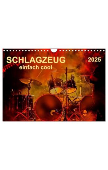 Schlagzeug - einfach cool (Wandkalender 2025 DIN A4 quer), CALVENDO Monatskalender