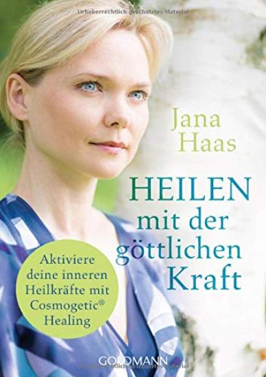 Haas, J: Heilen mit der göttlichen Kraft