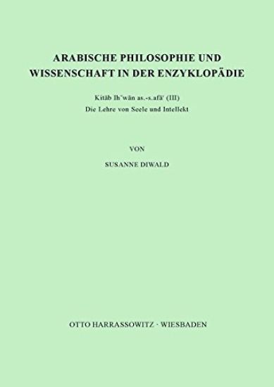 Arabische Philosophie Und Wissenschaft in Der Enzyklopadie Kitab Ihwan As-safa III