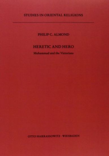 Heretic and Hero: Muhammad and the Victorians