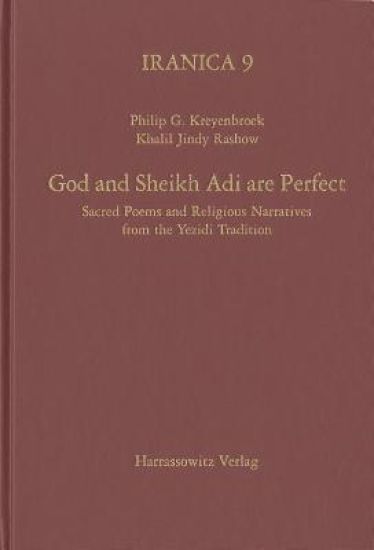 God and Sheikh Adi Are Perfect: Sacred Poems and Religious Narratives from the Yezidi Tradition