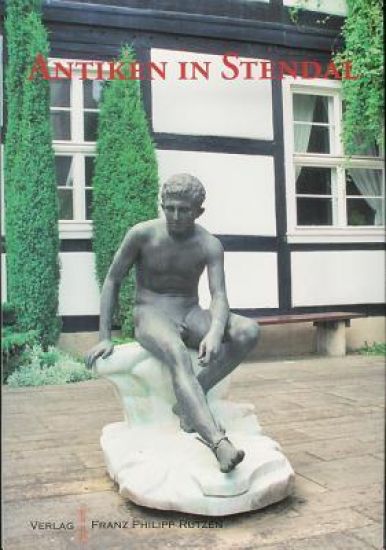 Antiken in Stendal: Aus Den Sammlungen Der Winckelmann-Gesellschaft, Band 3