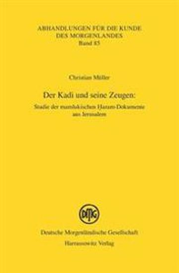 Der Kadi Und Seine Zeugen: Studie Der Mamlukischen Haram-Dokumente Aus Jerusalem