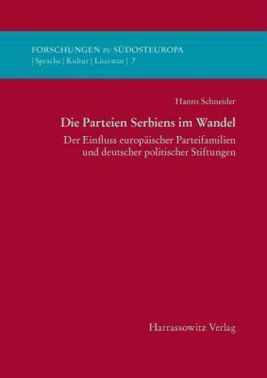 Die Parteien Serbiens Im Wandel: Der Einfluss Europaischer Parteifamilien Und Deutscher Politischer Stiftungen