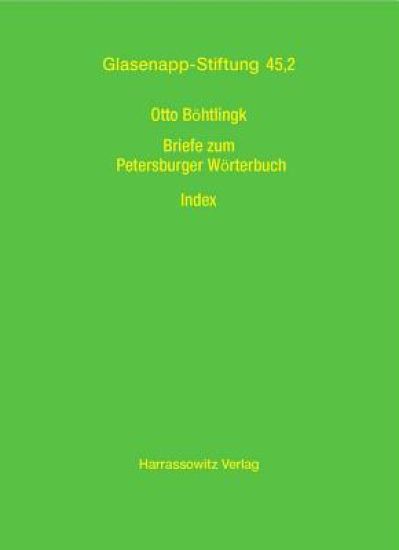 Otto Bothlingk an Rudolf Roth: Briefe Zum Petersburger Worterbuch 1852-1885. Index