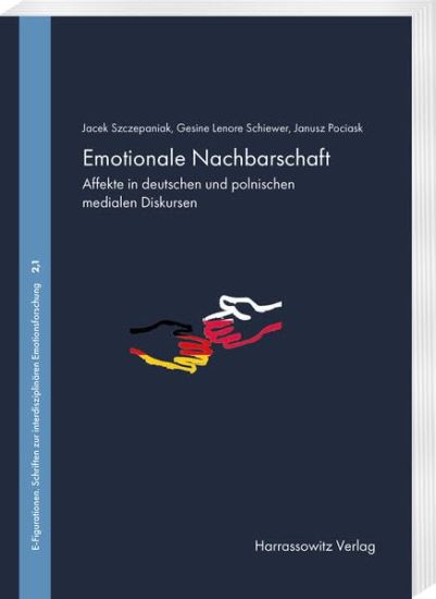 Emotionen - Medien - Diskurse: Affekte in Deutschen Und Polnischen Medialen Diskursen. Theorie - Methode - Medienereignis Nord Stream Unter Mitwirkun