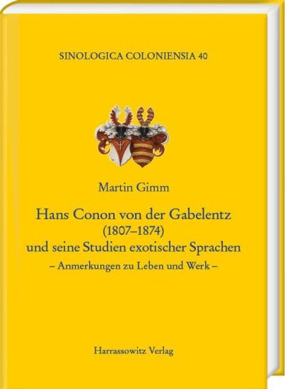 Hans Conon Von Der Gabelentz (1807-1874) Und Seine Studien Exotischer Sprachen: Anmerkungen Zu Leben Und Werk