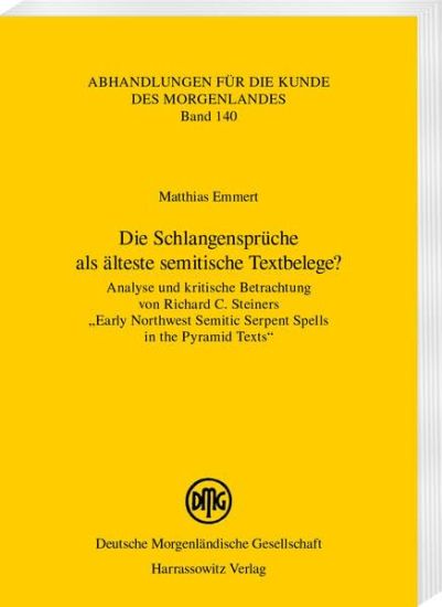 Die Schlangenspruche ALS Alteste Semitische Textbelege?: Analyse Und Kritische Betrachtung Von Richard C. Steiners 'Early Northwest Semitic Serpent Sp