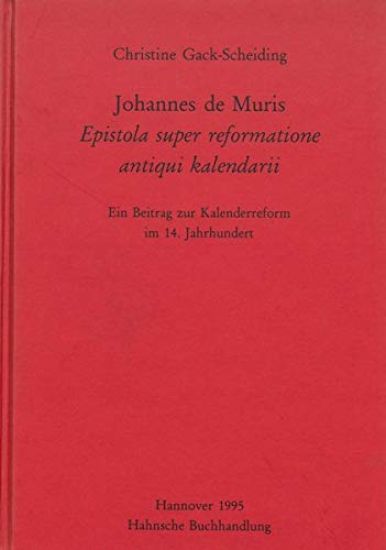 Johannes de Muris, Epistola Super Reformatione Antiqui Kalendarii: Ein Beitrag Zur Kalenderreform Im 14. Jahrhundert