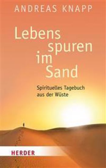 Lebensspuren Im Sand: Spirituelles Tagebuch Aus Der Wuste